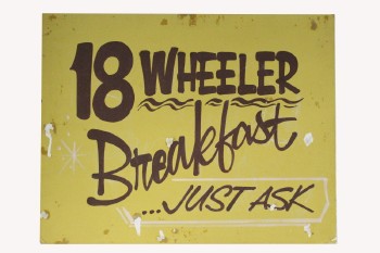 Sign, Diner, HAND PAINTED VINTAGE STYLE,"18 WHEELER BREAKFAST... JUST ASK" IN BROWN, AGED , CARDBOARD, YELLOW